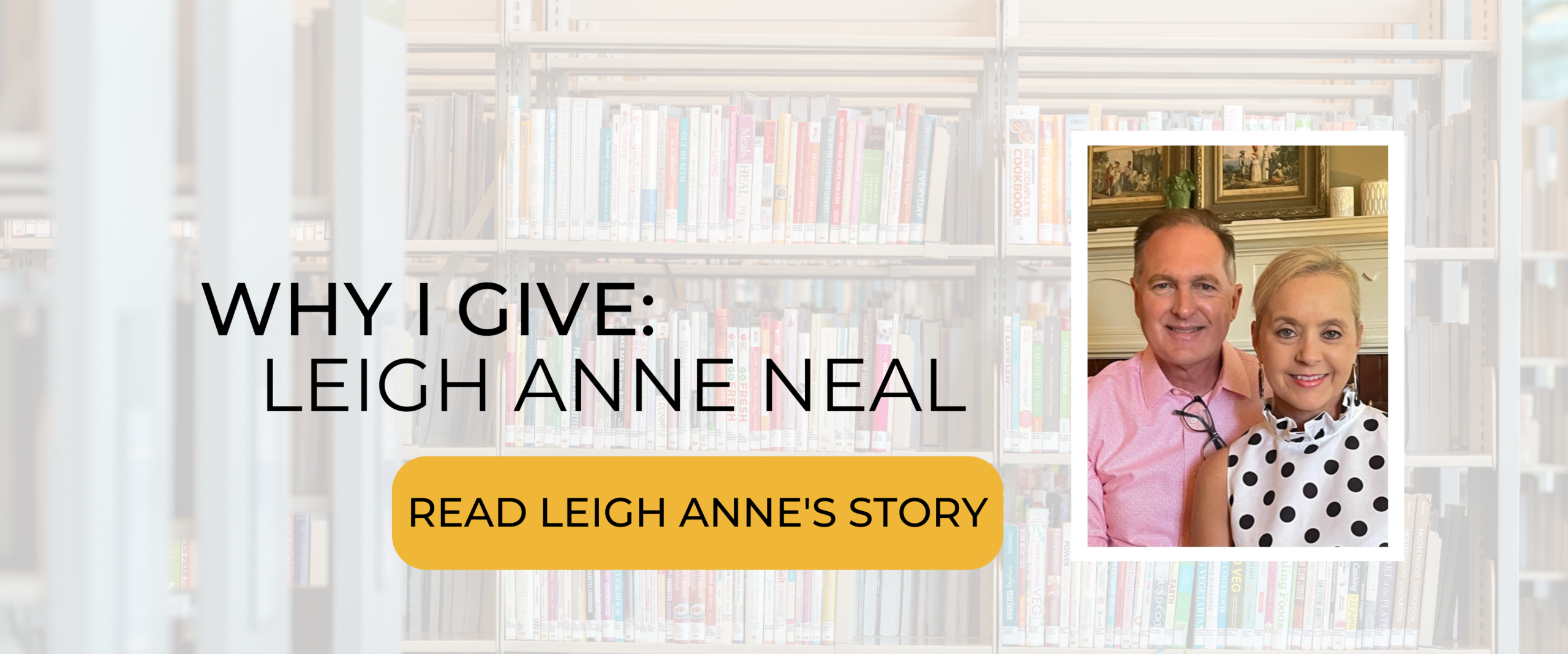 Why I Give: Leigh Anne Neal. Click to read her story!