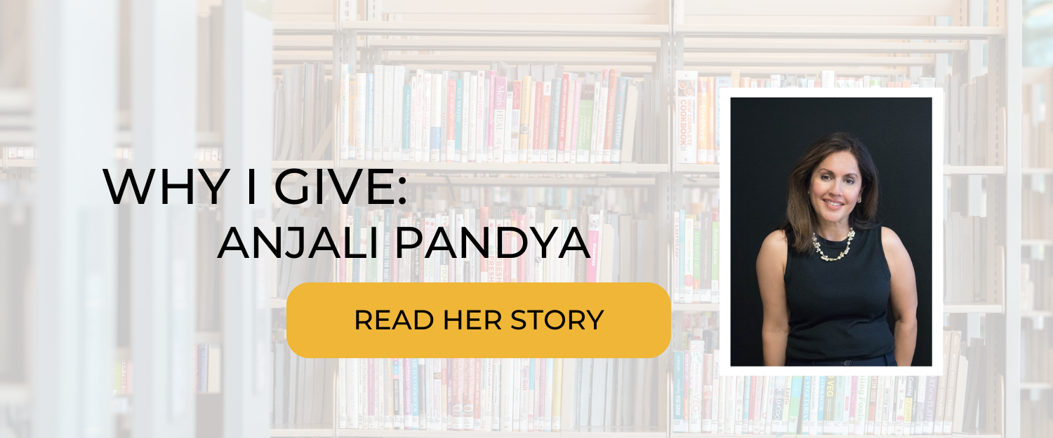 Why I Give: Anjali Pandya. Click to read her story!