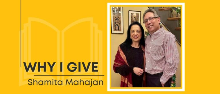 WHY I GIVE: SHAMITA MAHAJAN