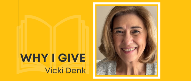 Why I Give: Vicki Denk