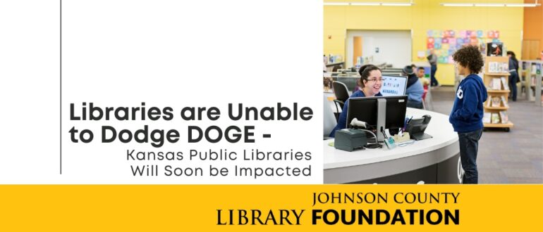 Libraries are Unable to Dodge DOGE; Kansas Public Libraries Will Soon be Impacted