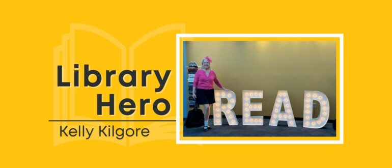 Meet Library Hero Kelly Kilgore